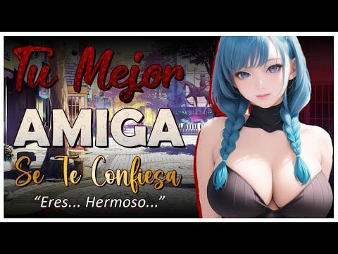 ASMR Tu MEJOR AMIGA Se Te DECLARA - F4M - ASMR Roleplay - ESPAÑOL.