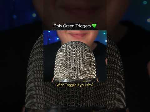Only Green Triggers! 💚 #asmr