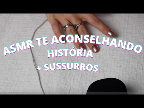 ASMR TE ACONSELHANDO HISTORIA -  Bruna Harmel ASMR