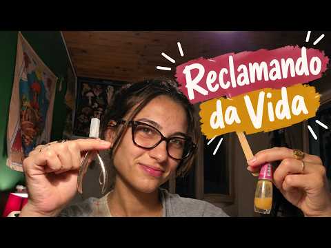ASMR FAZENDO UNHA E RECLAMANDO✨️