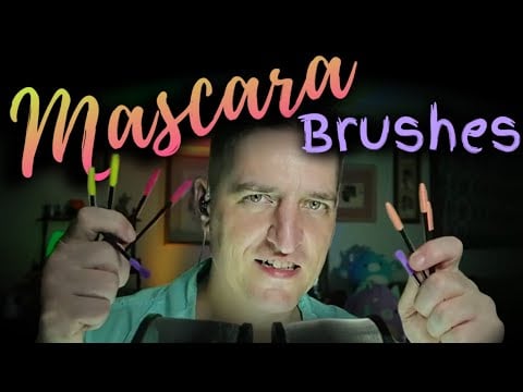 ASMR Mascara Brush Experiments ✨ Sensitive Mics #MaleASMR #Relaxing #SleepAid