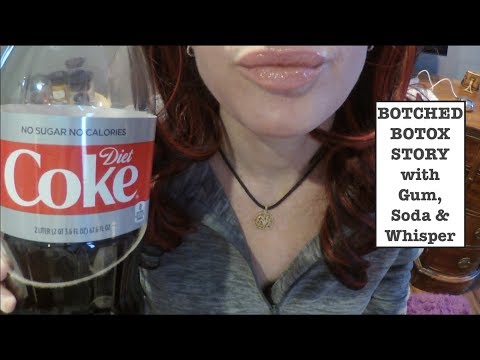 ASMR  Craziest Story Time Ever. Botched Botox. Gum, Soda, Whisper