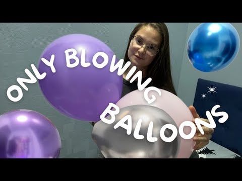 ASMR Only Blowing Balloons