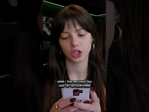 ASMR | That One Friend That Uses AI For EVERYTHING ─♡─ #asmr #asmrroleplay #comedyasmr