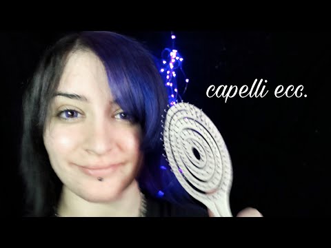 ASMR ITA | Parliamo di capelli e chiacchiere (show & tell)