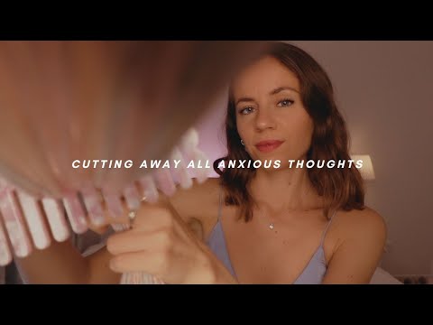 ASMR combing through & removing all anxious thoughts from your mind