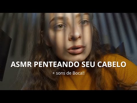 ASMR PENTEANDO Seu CABELO Com SONS DE BOCA (sussurros, hand movements, mouth sounds) ♥ Camila ASMR