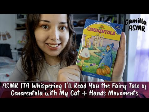 ASMR ITA Whispering I'll Read You the Fairy Tale of Cenerentola with My Cat + Hands Movements