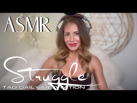 ASMR ☯️Tao Daily Meditation: DAY 139 ✨ STRUGGLE