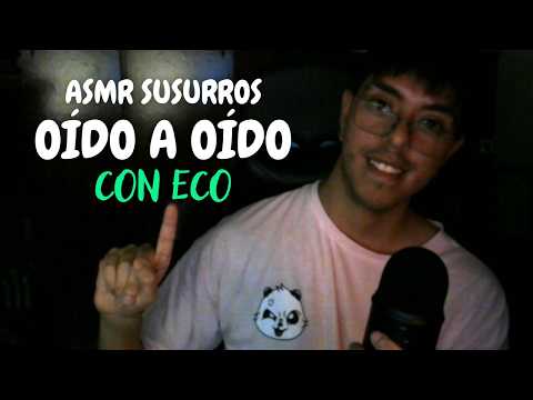 Te susurros de oído a oído con extra eco - ASMR