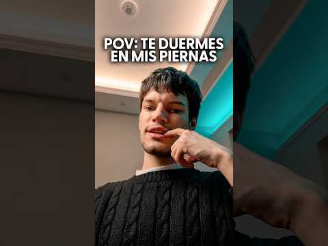 POV: te duermes en mis piernas 🫶🏻 #asmr #asmrsounds #comedia #pov