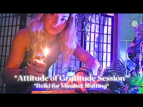 ASMR Reiki Gratitude Session 🌿 Attitude of Gratitude Healing for Mindset Shifts & Energy Flow