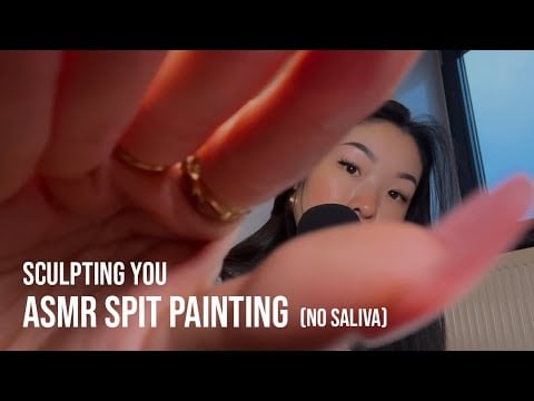 ASMR | Sculpting you | Spit painting | Hand movements | Echo