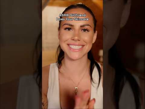 ASMR Girlfriend Does Your Skincare
