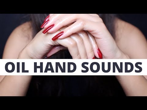 ASMR OIL HAND SOUNDS