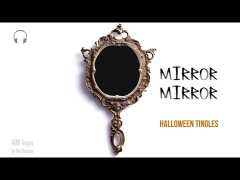 Mirror Mirror [ASMR] ★ Halloween Tingles ★[Binaural] [multilayered]