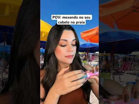 POV: mexendo no seu cabelo na praia #asmr #humor #comedia #shorts
