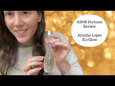 ASMR Perfume Review - JLo Glow - Clean, Floral, Soapy, Musky, Powdery Fragrance