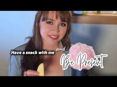 ✨️Have A Snack With Me & Be Present✨️