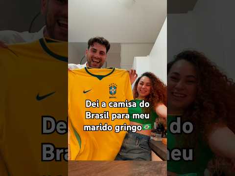 Dei a camisa do Brasil para meu marido gringo 🇧🇷 #copadomundo #camisadobrasil #gringo