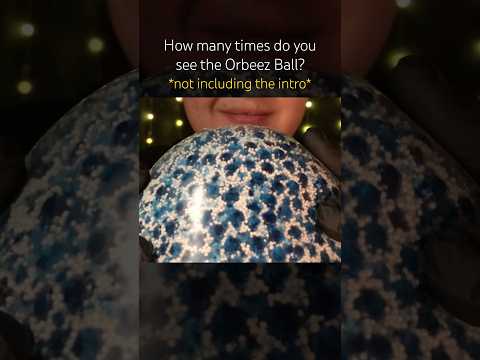 How many times do you see the Orbeez Ball? 💙 #asmr