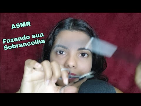 [ASMR] FAZENDO SUA SOBRANCELHA - Roleplay