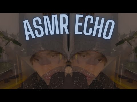 😴 ASMR FULL ECHO 😴