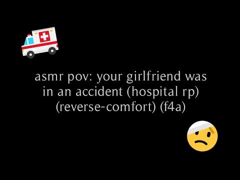 asmr pov: your girlfriend got in a car accident (hospital roleplay) (f4a) (sleep aid) // rhea.