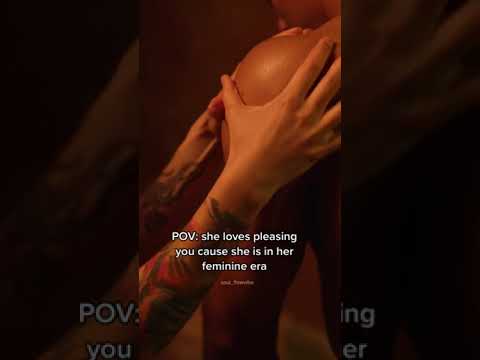 She Loves Pleasing You Because She Is in Her Feminine Era
