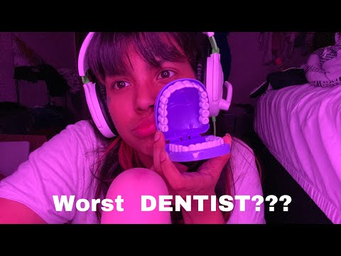 WORST DENTIST  ASMR ROLEPLAY