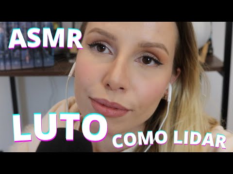 ASMR LUTO como lidar -  Bruna Harmel ASMR