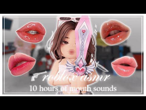 ꒰ roblox asmr 🌸 ꒱ ⋆˚࿔ 10 HOURS of PURE MOUTH SOUNDS .ᐟ 𝜗𝜚˚⋆