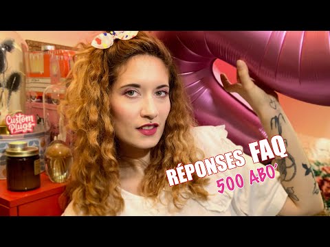 ASMR FRANÇAIS | FAQ pour fêter les 500 abonnés 🎉