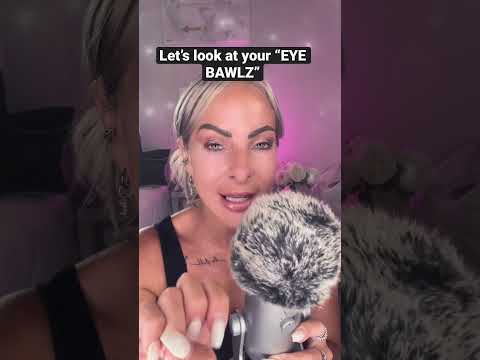 Examining Your EYE BAWLZzZ In A New York Accent