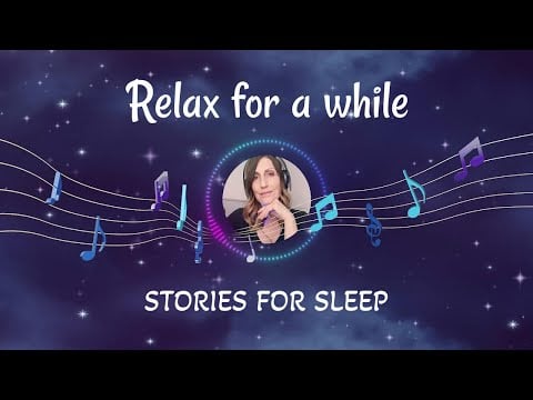 Sleep Aid Channel / Stories for Sleep / Relax For A While Welcomes You! (Channel Trailer)