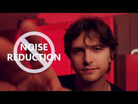ASMR is better with NO Noise Reduction