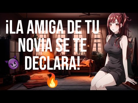 La amiga de tu novia se te declara I ASMR y Roleplay I