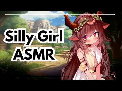 Silly Girl Personal Attention - [ASMR]