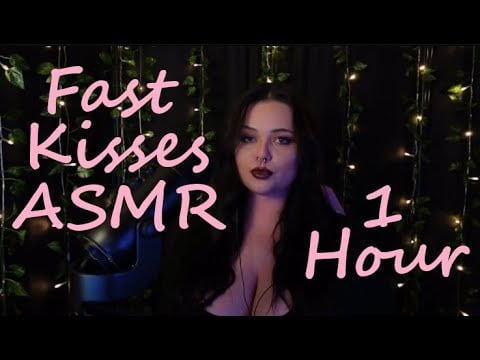 Fast Kisses ASMR 1 Hour