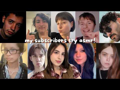 my subscribers try asmr pt 2!