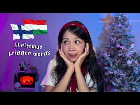 ASMR 25 Christmas Trigger Words in Hungarian and Finnish 🎄♥️ Combo Languages 🇭🇺🇫🇮