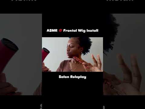 ASMR 💋 Frontal Wig Salon Roleplay Snippet  #visualtingle #satisfyingvideo