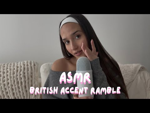 asmr - british accent ramble 