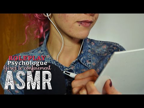 ASMR Français  ~ ROLEPLAY Psychologue "Gérer le confinement"