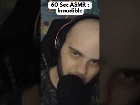 60 sec ASMR : Inaudible