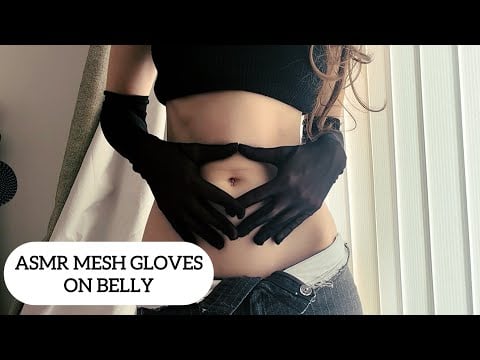 ASMR Mesh Gloves on my Belly (rubbing, tapping etc.)