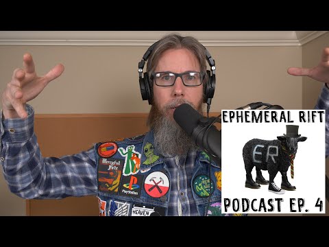 Ephemeral Rift Podcast Episode 4