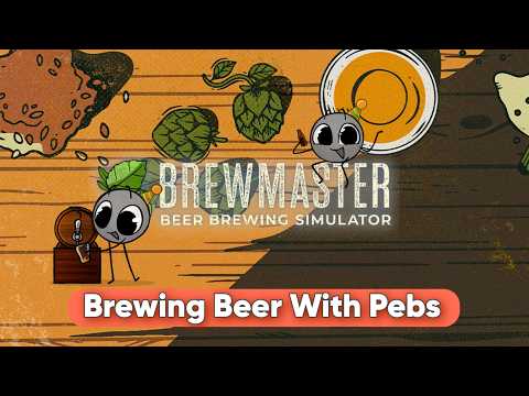BIRTHDAY BEER WITH PEBS! Beer Brewing Simulator Stream