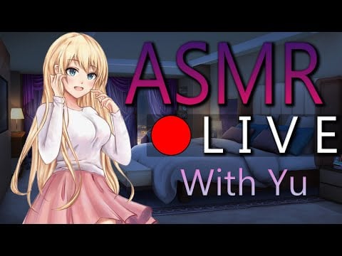 🔴Yu's ASMR Live!🔴😴💤6/13 Stream (Part 2) 💤😴