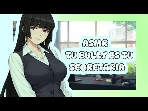 //ASMR// tu bully es tu secretaria 😈💓✨